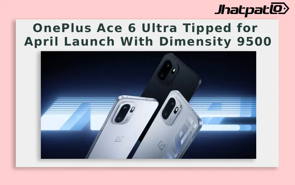 OnePlus Ace 6 Ultra Tipped for April Launch With Dimensity 9500